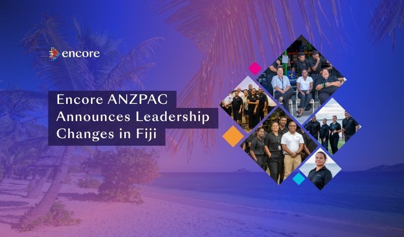 Encore ANZPAC announces leadership changes in Fiji; image features beach background, Encore logo, and collage of five photos showing groups of people in professional attire.